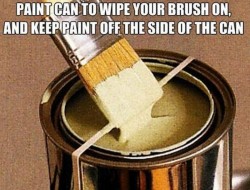 Place a rubber band around an open paint can to wipe your brush on, and keep paint off the side of the can.