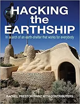 Hacking the Earthship: In Search of an Earth-Shelter that WORKS for EveryBody