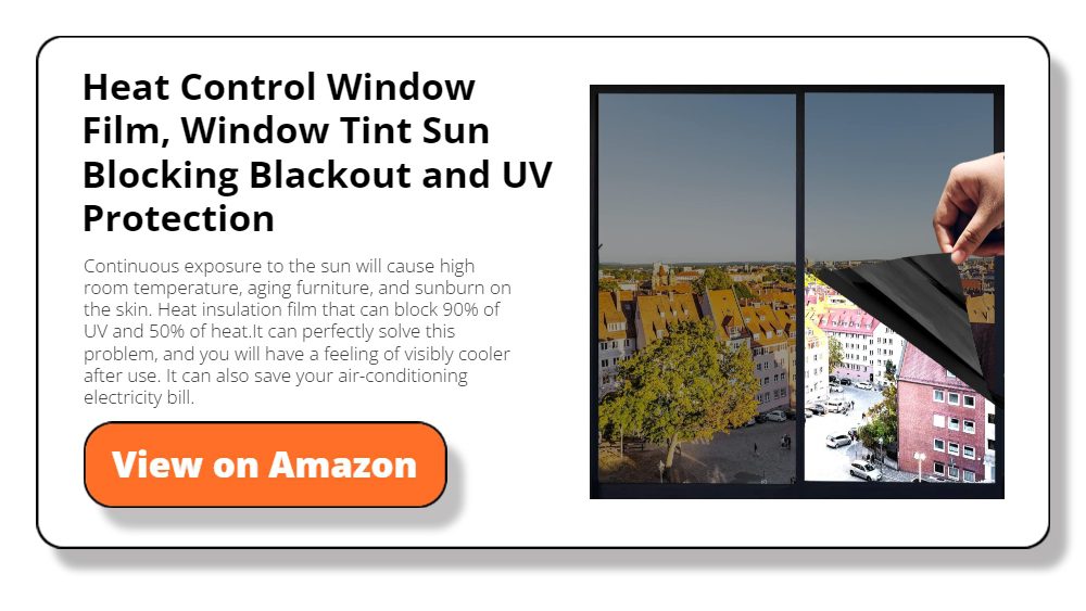 Heat Control Window Film, Window Tint Sun Blocking Blackout and UV Protection