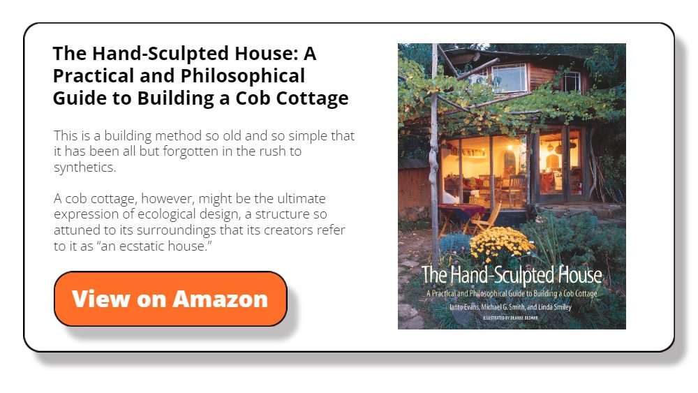 The Hand-Sculpted House: A Practical and Philosophical Guide to Building a Cob Cottage