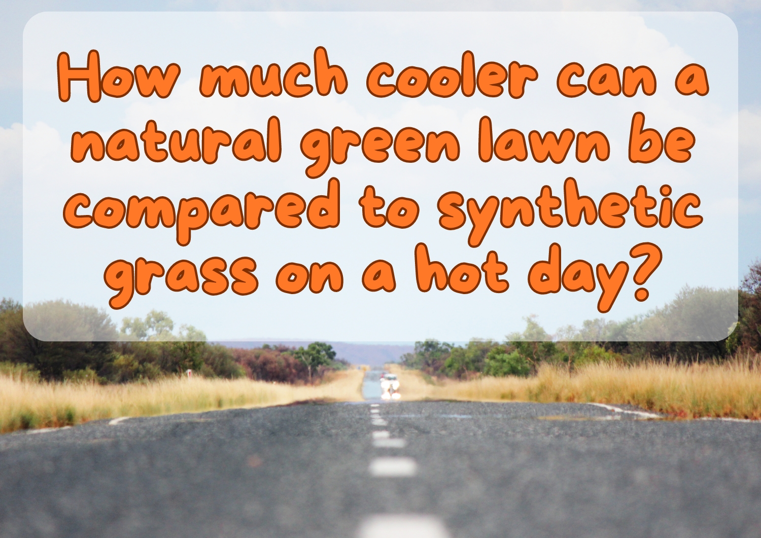 How much cooler can a natural green lawn be compared to synthetic grass on a hot day?