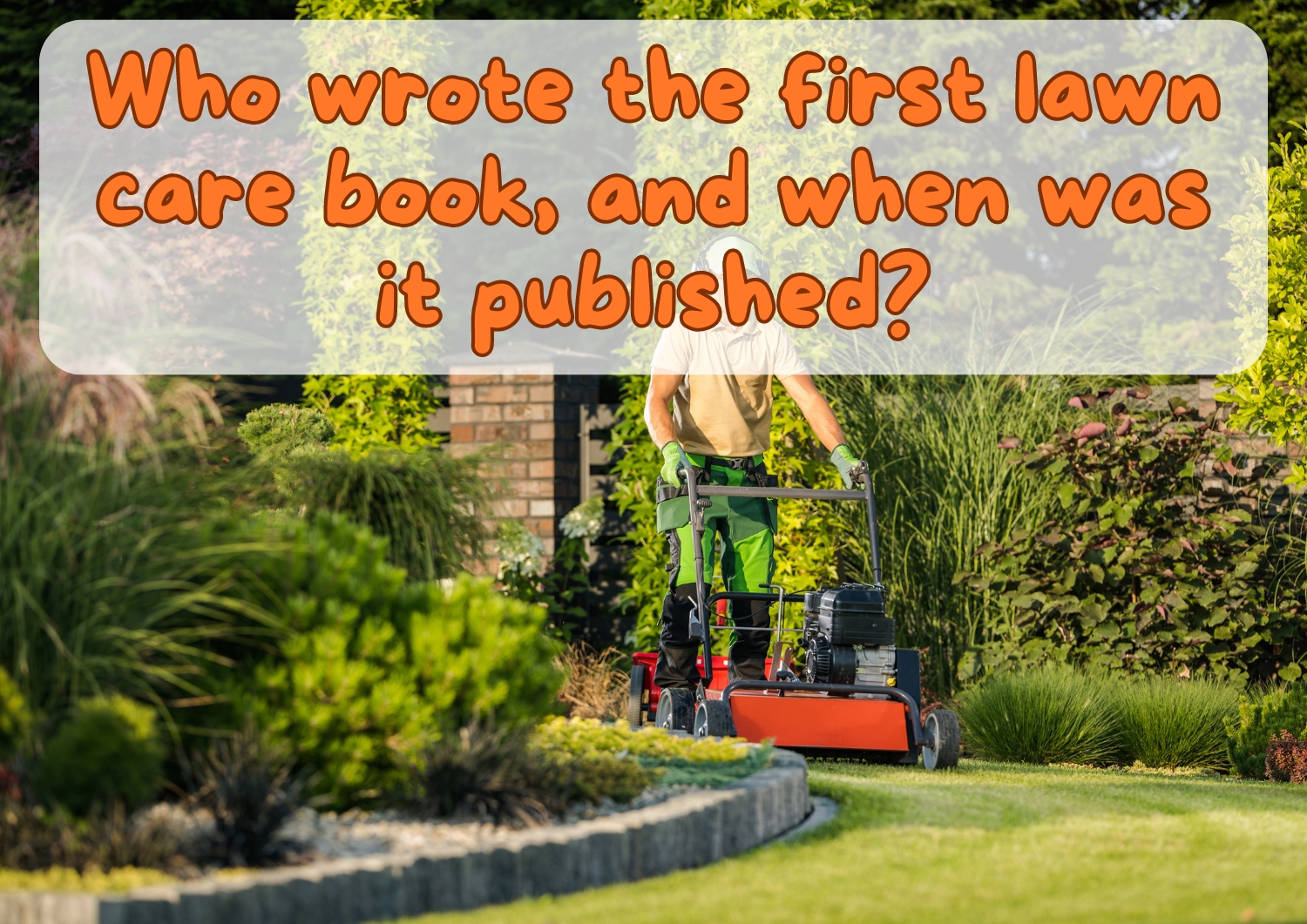 Who wrote the first lawn care book, and when was it published?